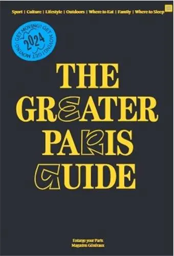 The Greater Paris Guide 2024-2025