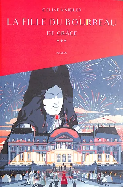 La fille du bourreau. Vol. 3. De grâce !