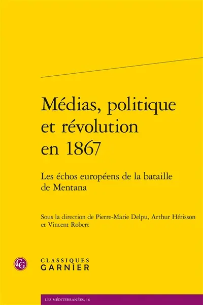 Médias, politique et révolution en 1867 : les échos européens de la bataille de Mentana
