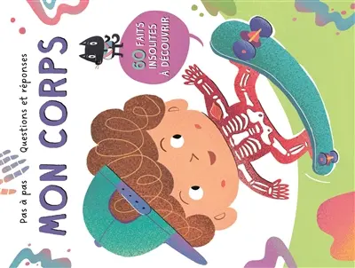 Mon corps : 60 faits insolites à découvrir