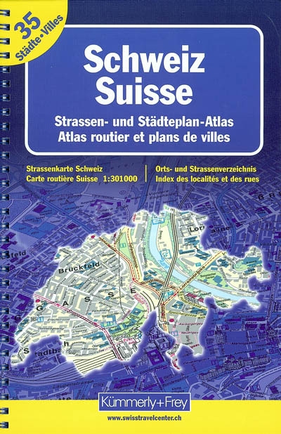 Schweiz : 35 schweizer Städte : Strassen- und Städteplanatlas 1:301.000. Suisse : 35 villes suisses : atlas routier et plans de villes 1:301.000