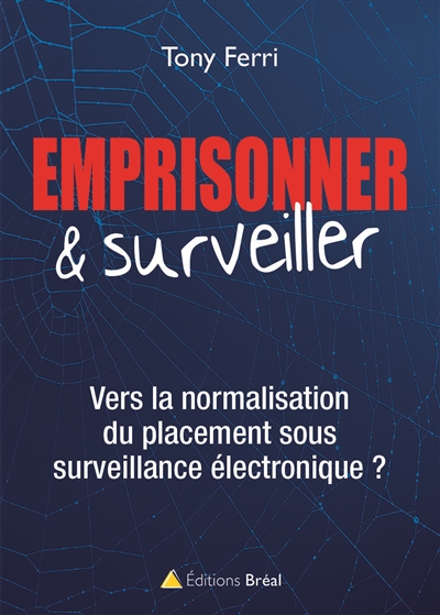 Emprisonner et surveiller :...