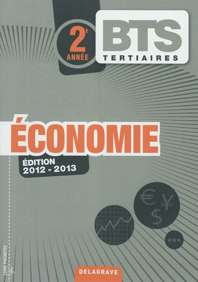 Economie, BTS tertiaires, 2e année : édition 2012-2013