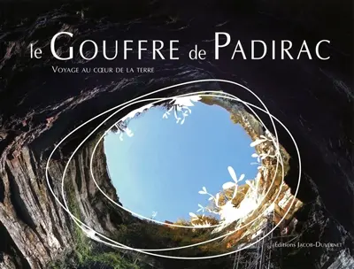 Le gouffre de Padirac : voyage au coeur de la Terre