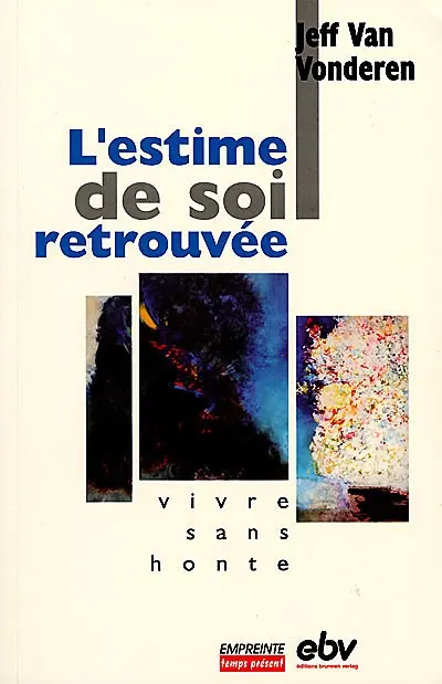 L'estime de soi retrouvée : vivre sans honte