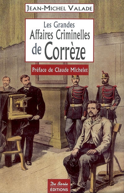Les grandes affaires criminelles de Corrèze