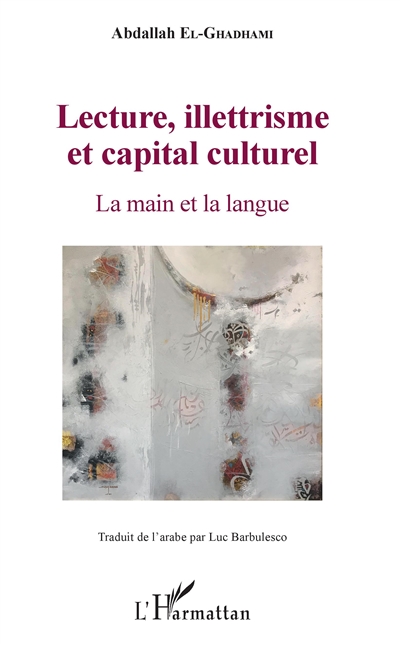 Lecture, illettrisme et capital culturel : la main et la langue