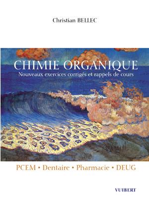 Chimie organique : nouveaux exercices corrigés et rappels de cours