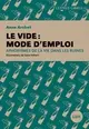 Le vide, mode d'emploi : aphorismes de la vie dans les ruines