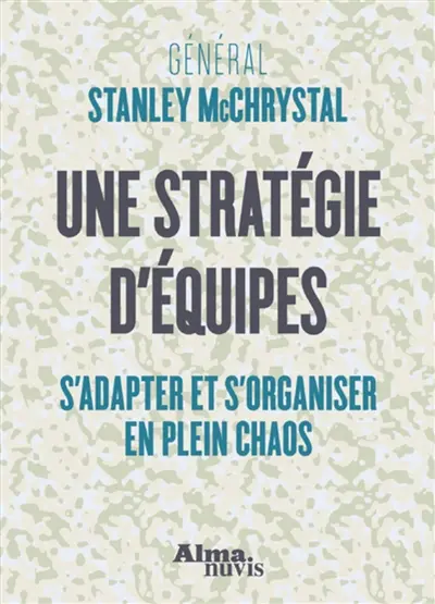 Une stratégie d'équipes : s'adapter et s'organiser en plein chaos