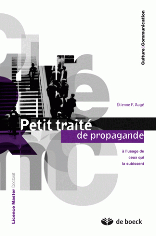 Petit traité de propagande : à l'usage de ceux qui la subissent