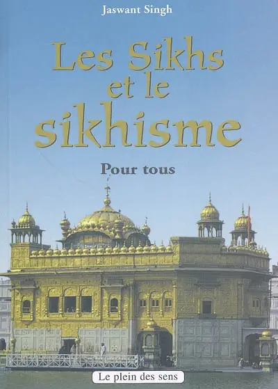 Les sikhs et le sikhisme : pour tous