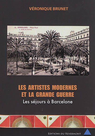Les artistes modernes et la Grande Guerre : les séjours à Barcelone
