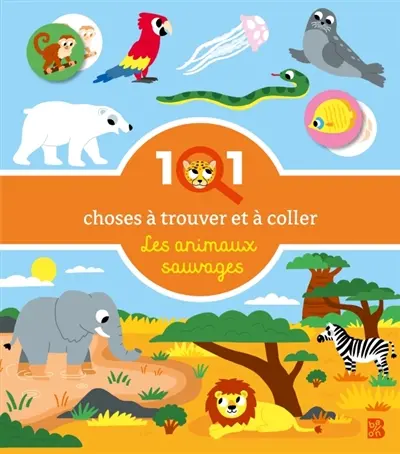 101 choses à trouver et à coller : Les animaux du monde
