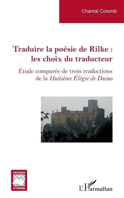 Traduire la poésie de Rilke : les choix du traducteur : étude comparée de trois traductions de la Huitième élégie de Duino