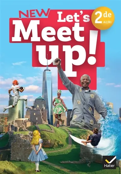 New Let's meet up!, anglais 2de A2-B1 New Let's meet up!, anglais 2de A2-B1