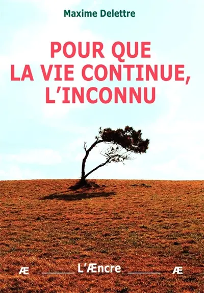 Pour que la vie continue, l'inconnu