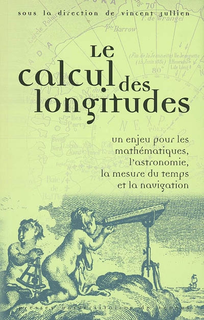 Le calcul des longitudes : un enjeu pour les mathématiques, l'astronomie, la mesure du temps et la navigation