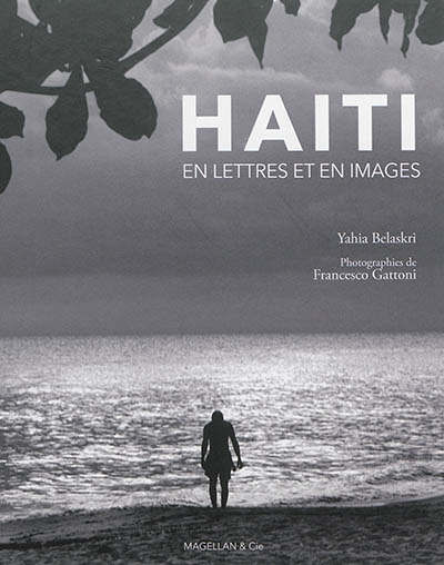Haïti : en lettres et en images - Yahia Belaskri