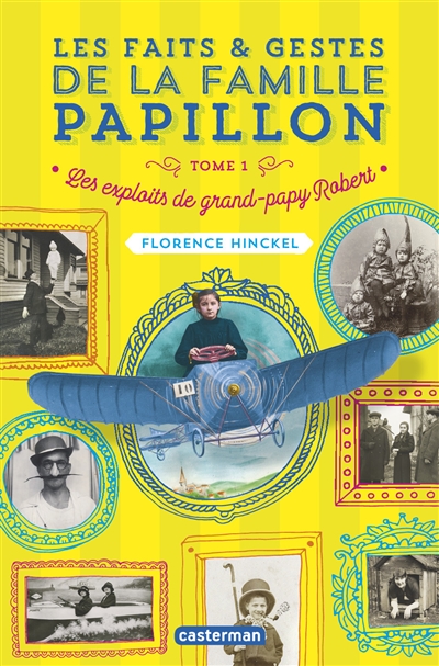 Les faits & gestes de la famille Papillon. Vol. 1. Les exploits de grand-papy Robert