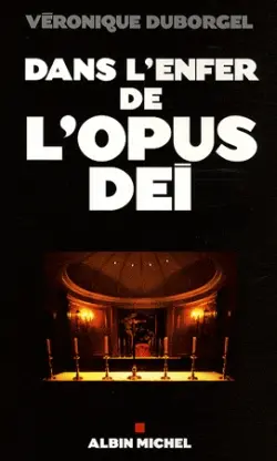 Dans l'enfer de l'Opus Dei