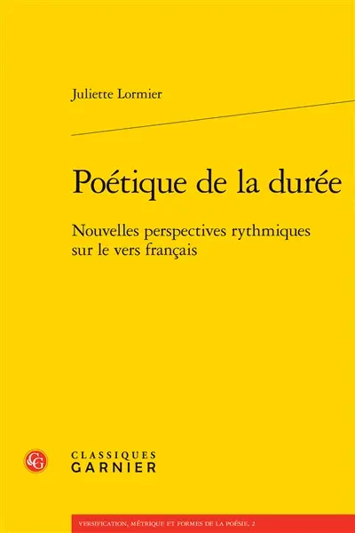 Poétique de la durée : nouvelles perspectives rythmiques sur le vers français