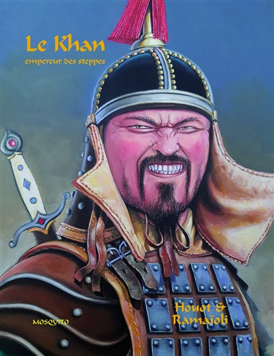 Le Khan : empereur des steppes
