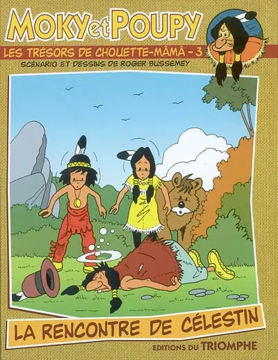 Moky et Poupy : les trésors de Chouette-Mâmâ. Vol. 3. La rencontre de Célestin