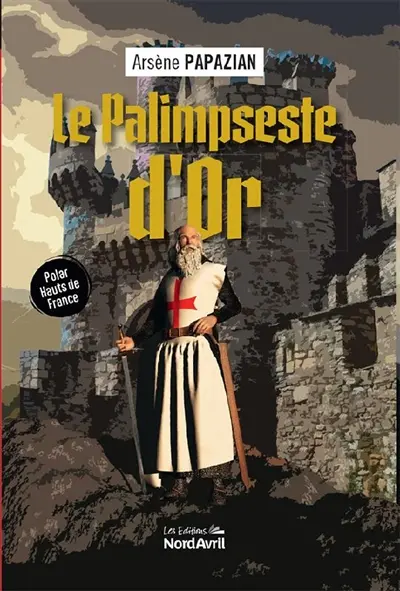 Le palimpseste d'or : une enquête d'Adémar Praetorius