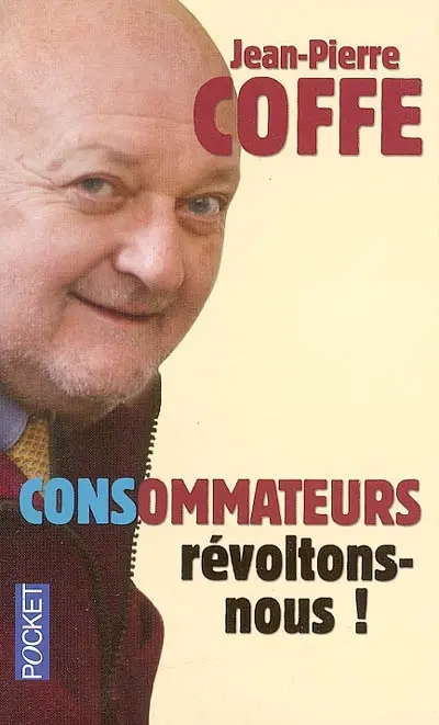 CONSommateurs, révoltons-nous !