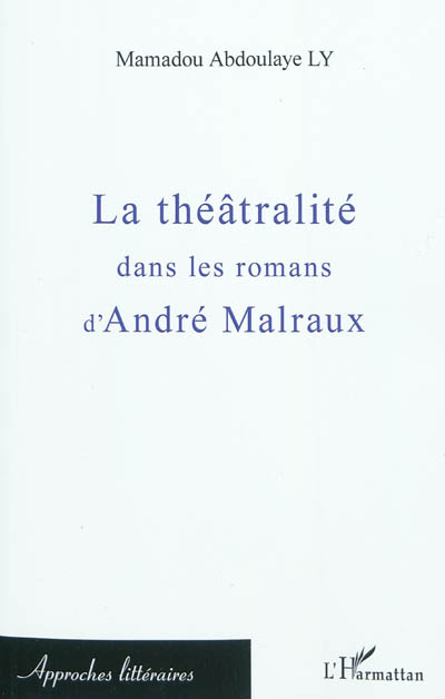 La théâtralité dans les romans d'André Malraux