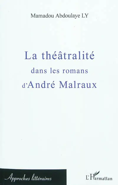 La théâtralité dans les romans d'André Malraux
