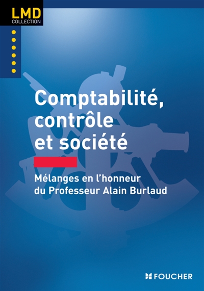 Comptabilité, contrôle et société : mélanges en l'honneur du professeur Alain Burlaud