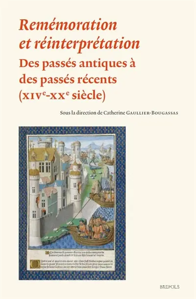 Remémoration et réinterprétation : des passés antiques à des passés récents (XIVe-XXe siècle)