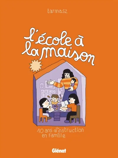 L'école à la maison : 10 ans d'instruction en famille