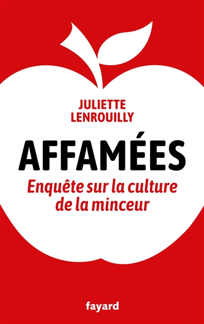 Affamées : enquête sur le culture de la minceur