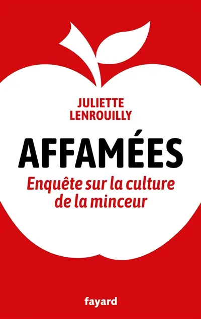 Affamées : enquête sur la culture de la minceur