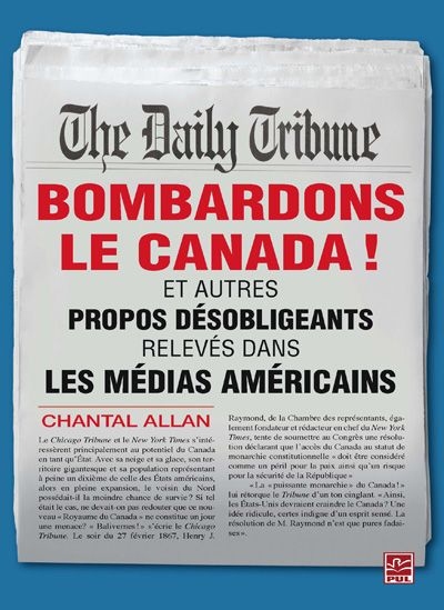 Bombardons le Canada!... et autres propos désobligeants relevés dans les médias américains