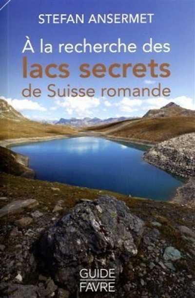 A la recherche des lacs secrets de Suisse romande