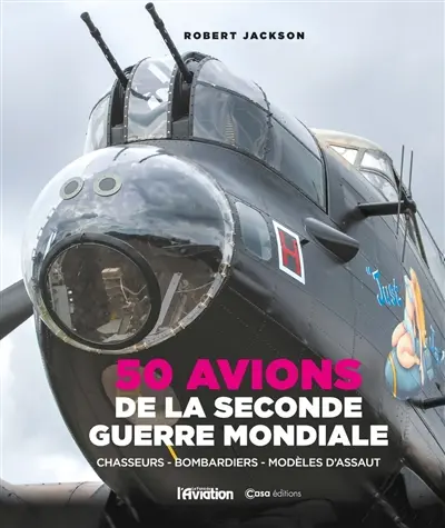 50 avions de la Seconde Guerre mondiale : chasseurs, bombardiers, modèles d'assaut