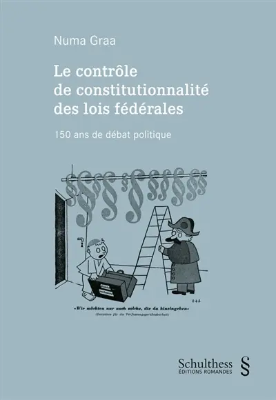 Le contrôle de constitutionnalité des lois fédérales : 150 ans de débat politique