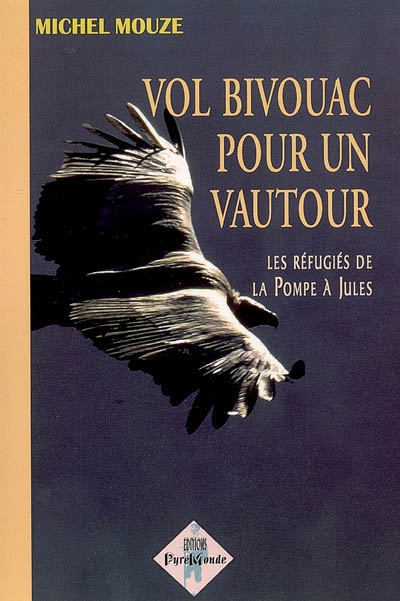 Vol bivouac pour un vautour : les réfugiés de la pompe à Jules