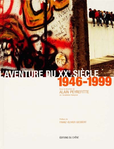 L'aventure du XXe siècle : d'après les collections et les grandes signatures du Figaro. Vol. 2. 1946-1999