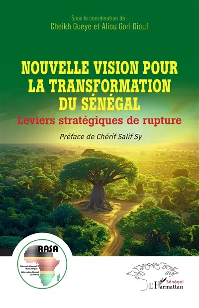 Nouvelle vision pour la transformation du Sénégal : leviers stratégiques de rupture : Rapport alternatif sur l'Afrique, RASA