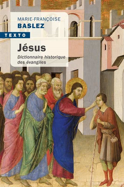 Jésus : dictionnaire historique des Evangiles