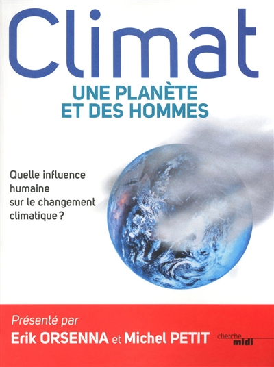 Climat : une planète et des hommes : quelle influence humaine sur le changement climatique ?