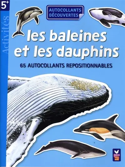 Les baleines et les dauphins : 65 autocollants repositionnables