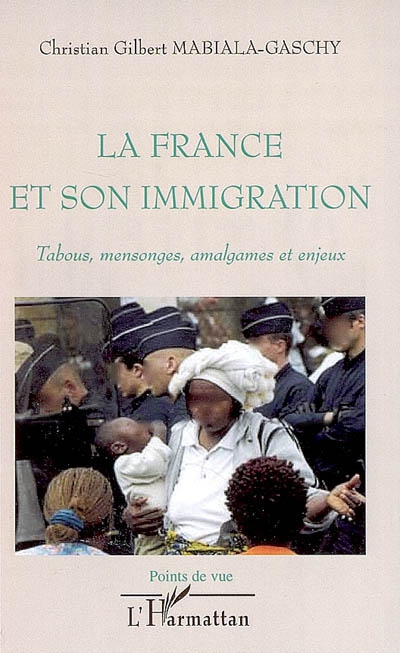 La France et son immigration : tabous, mensonges, amalgames et enjeux