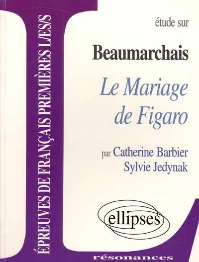 Etude sur Beaumarchais, Le mariage de Figaro : épreuves de français premières L, ES, S