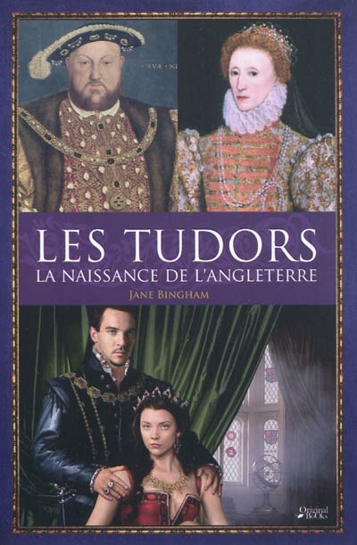 Les Tudors, la naissance de l'Angleterre